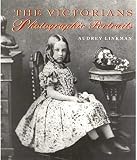 Linkman, Audrey: The Victorians : A Photographic Portrait Linkman, Audrey: The Victorians : A Photographic Portrait