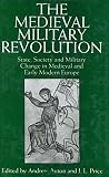 Ayton, Andrew: The Medieval Military Revolution: State, Society and Miltary Change in Medieval and Early Modern Europe