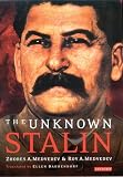 Medvedev, Zhores: Unknown Stalin Medvedev, Zhores: Unknown Stalin