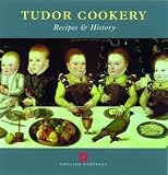 Brears, Peter: Tudor Cookery: Recipes and History