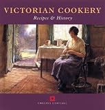 Black, Maggie: Victorian Cookery: Recipes & History