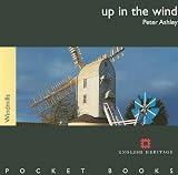 Ashley, Peter: Up in the Wind: Windmills