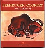 Not Available: Prehistoric Cookery: Recipes & History