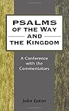Eaton, J. H.: Psalms of the Way and the Kingdom: A Conference With the Commentators Eaton, J. H.: Psalms of the Way and the Kingdom: A Conference With the Commentators