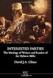 Clines, David J.A.: Interested Parties: The Ideology of Writers and Readers of the Hebrew Bible