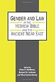 Matthews, Victor H.: Gender and Law in the Hebrew Bible and the Ancient Near East