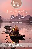 J. Hudson Taylor: A Man in Christ (1850784086) by Steer, Roger Steer, Roger: J. Hudson Taylor: A Man in Christ