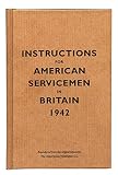 The Bodleian Library: Instructions For American Servicemen In Britain, 1942: Reproduced From The Original Typescript, War Department, Washington, Dc