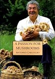 Carluccio, Antonio: A Passion for Mushrooms