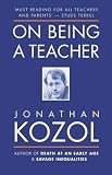 Kozol, Jonathan: On Being a Teacher