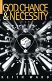 God, Chance & Necessity (1851681167) by Ward, Keith Ward, Keith: God, Chance & Necessity