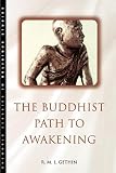 Gethin, R. M. L.: The Buddhist Path to Awakening: A Study of the Bodhi-Pakkhiya Dhamma Gethin, R. M. L.: The Buddhist Path to Awakening: A Study of the Bodhi-Pakkhiya Dhamma