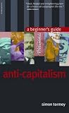 Tormey, Simon: Anti-capitalism: A Beginner's Guide Tormey, Simon: Anti-capitalism: A Beginner's Guide