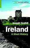 Coohill, Joe: Ireland: A Short History Coohill, Joe: Ireland: A Short History