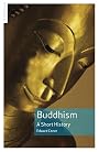 Buddhism: A Short History (Short Religion) by Edward Conze