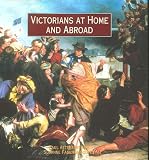 Atterbury, Paul: Victorians at Home and Abroad Atterbury, Paul: Victorians at Home and Abroad