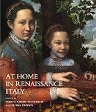 Miller, Elizabeth: At Home in Renaissance Italy