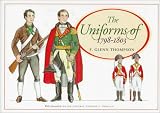 Thompson, Glen: The Uniforms of 1798-1803