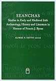 Smyth, Alfred P.: Seanchas: Essays in Early and Medieval Irish Archaeology, History and Literature in Honour of Francis J. Byrne Smyth, Alfred P.: Seanchas: Essays in Early and Medieval Irish Archaeology, History and Literature in Honour of Francis J. Byrne