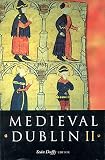 Duffy, Sean: Medieval Dublin II: Proceedings of the Friends of Medieval Dublin Symposium 2000 Duffy, Sean: Medieval Dublin II: Proceedings of the Friends of Medieval Dublin Symposium 2000