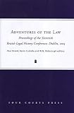 Brand, Paul: Adventures of the Law: Proceedings of the Sixteenth British Legal History Conference, Dublin, 2003 Brand, Paul: Adventures of the Law: Proceedings of the Sixteenth British Legal History Conference, Dublin, 2003