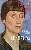 Akhmatova, Anna Andreevena: Selected Poems