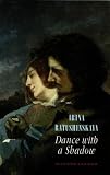 Ratushinskaya, Irina: Dance With a Shadow