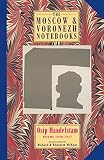 Mandelstam, Osip: The Moscow and Voronezh Notebooks: Poems 1930-1937