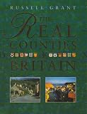 Grant, Russell: The Real Counties of Britain Grant, Russell: The Real Counties of Britain