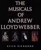 Richmond, Keith: The Musicals of Andrew Lloyd Webber Richmond, Keith: The Musicals of Andrew Lloyd Webber