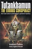 Collins, Andrew: Tutankhamun, the Exodus Conspiracy: The Truth Behind Archaeology's Greatest Mystery Collins, Andrew: Tutankhamun, the Exodus Conspiracy: The Truth Behind Archaeology's Greatest Mystery