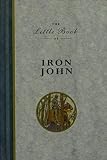 Grimm, Wilhelm K.: The Little Book of Iron John
