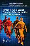 Earnshaw, Rae A.: Frontiers of Human-Centered Computing, Online Communities and Virtual Environments