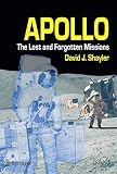 Shayler, David J.D: Apollo: The Lost and Forgotten Missions