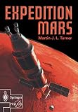 Turner, Martin J. L.: Expedition Mars: How Are We Going to Get to Mars Turner, Martin J. L.: Expedition Mars: How Are We Going to Get to Mars