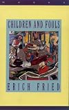 Fried, Erich: Children and Fools Fried, Erich: Children and Fools