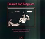 Hopkinson, Amanda: Desires and Disguises: Five Latin American Photographers Hopkinson, Amanda: Desires and Disguises: Five Latin American Photographers