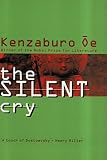 Oe, Kenzaburo: The Silent Cry Oe, Kenzaburo: The Silent Cry