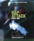 Toop, David: Rap Attack 3 : From African Jive to Global Hip-hop Toop, David: Rap Attack 3 : From African Jive to Global Hip-hop