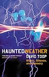 Haunted Weather: Music, Silence, And Memory (1852427892) by Toop, David Toop, David: Haunted Weather: Music, Silence, And Memory