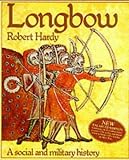 Hardy, Robert: Longbow: A Social and Military History