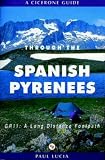 Lucia, Paul: Through the Spanish Pyrenees: Gr11, a Long Distance Footpath 'LA Senda' Lucia, Paul: Through the Spanish Pyrenees: Gr11, a Long Distance Footpath 'LA Senda'