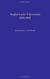 Lapidge, Michael: Anglo-Latin Literature 600-899