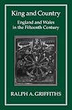 Griffiths, Ralph A.: King and Country: England and Wales in the Fifteenth Century Griffiths, Ralph A.: King and Country: England and Wales in the Fifteenth Century