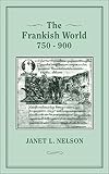 Nelson, Janet: The Frankish World 750-900 Nelson, Janet: The Frankish World 750-900