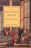 Lane, Maggie: Jane Austen and Food