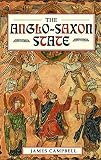 Campbell, James: The Anglo-Saxon State Campbell, James: The Anglo-Saxon State