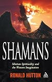 Hutton, Ronald: Shamans : Siberian Spirituality and the Western Imagination