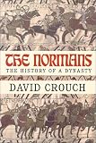 Crouch, David: The Normans: The History of a Dynasty Crouch, David: The Normans: The History of a Dynasty