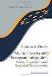 Phelps: Multinationals and European Integration: Trade, Investment and Regional Development